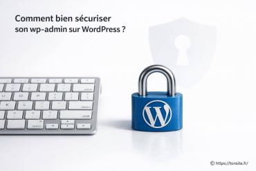 Comment bien sécuriser son wp-admin sur Wordpress ?